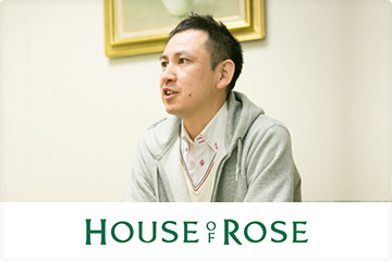 HOUSE OF ROSE様